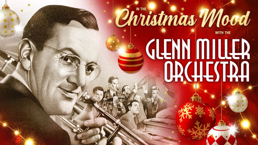 In the Christmas Mood with The Glenn Miller Orchestra | Tobin Center