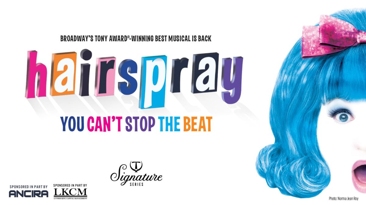 Hairspray | Tobin Center