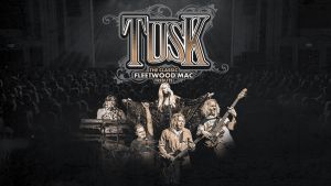 Tusk: The Classic Tribute to Fleetwood Mac | Tobin Center